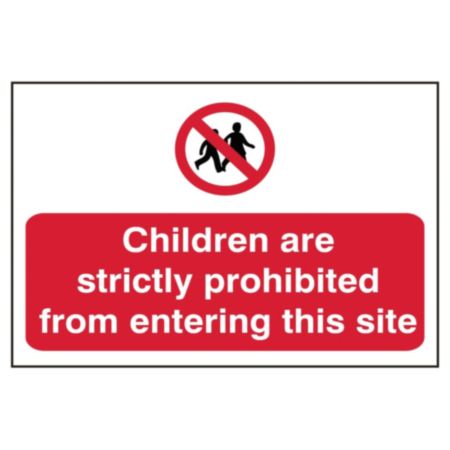 Children Are Strictly Prohibited From Entering This Site' Sign, Self-Adhesive Semi Rigid PVC (400mm x 600mm)